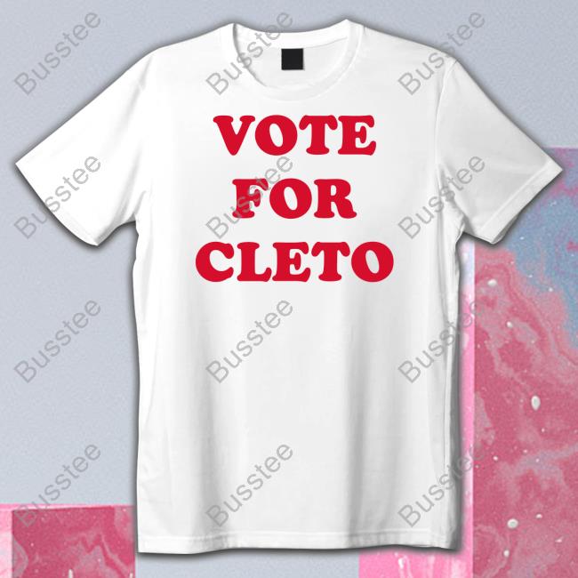 Flatland Cavalry Vote For Cleto Tee Cleto Cordero