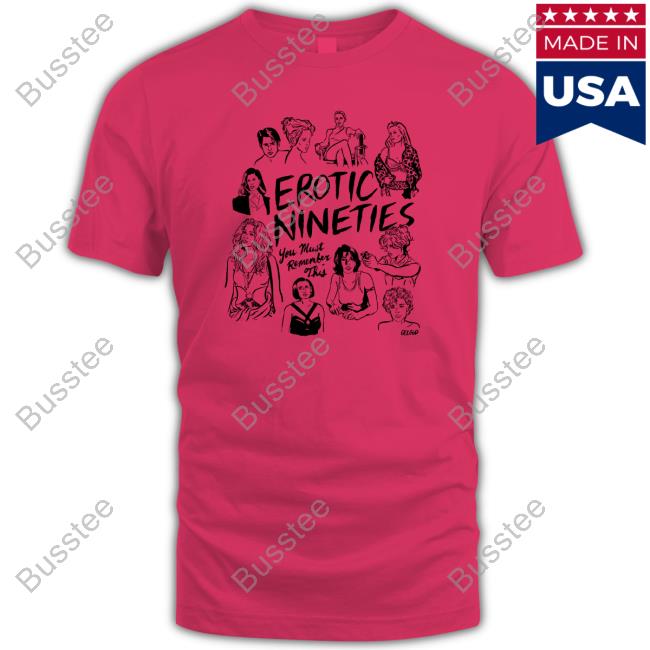 Ambientinks Store Erotic Nineties You Must Remember This New Shirt
