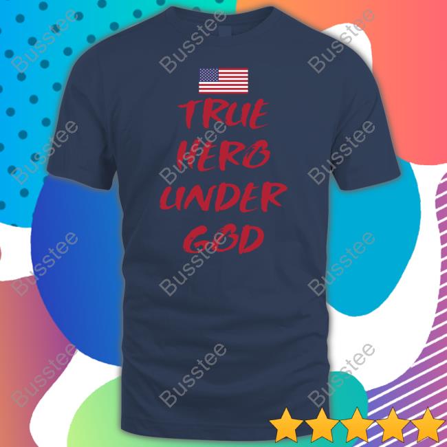 Blackpatriotvet True Hero Under God Tee Shirt Official True Hero Under God Shirt