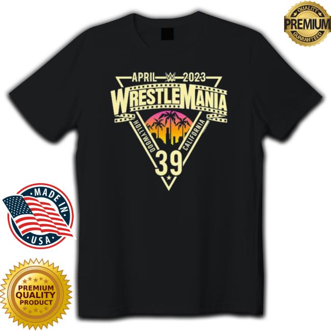 April 2023 Wrestlemania Hollywood California Shirt