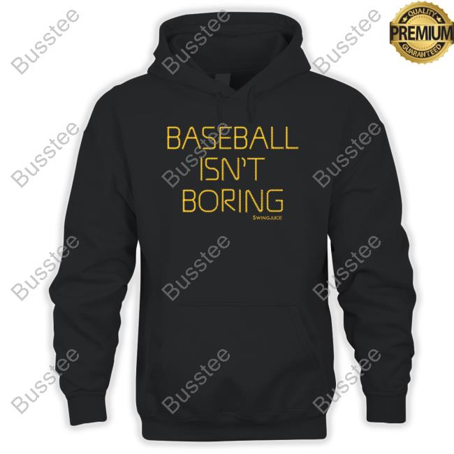 Swingjuice Baseball Isn't Boring Hoodie