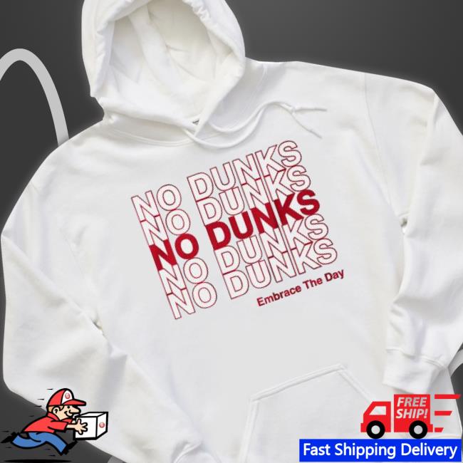 No Drunks Embrace The Day Shirt