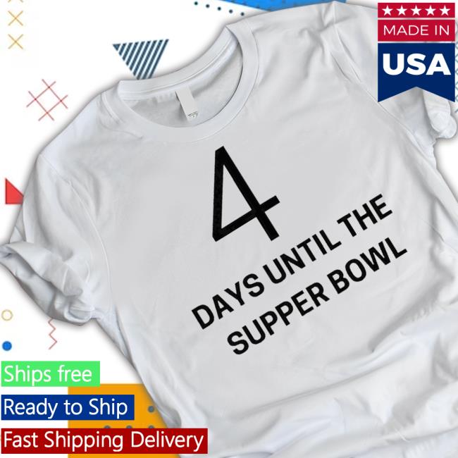Trending 4 Days Until The Super Bowl Sweatshirt