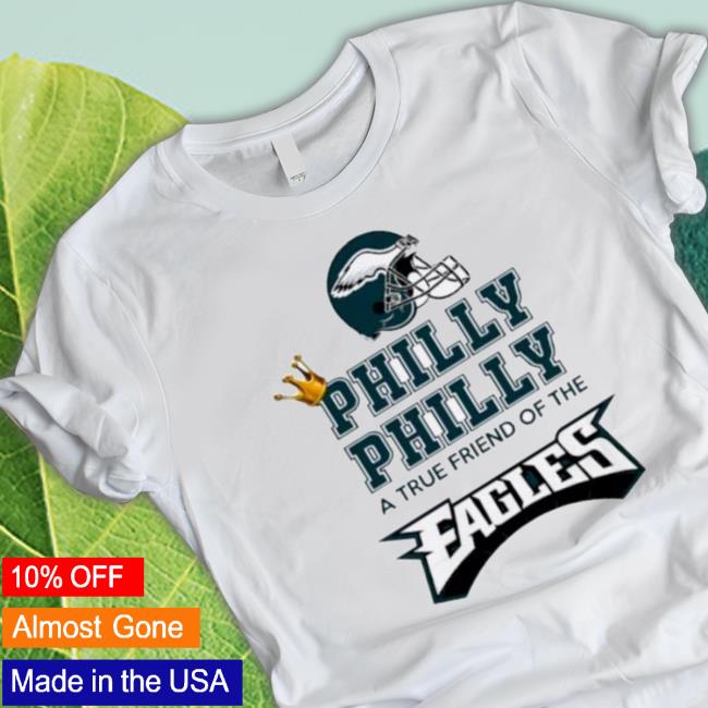 Premium Philly Dilly A True Friend Of The Eagles Tee