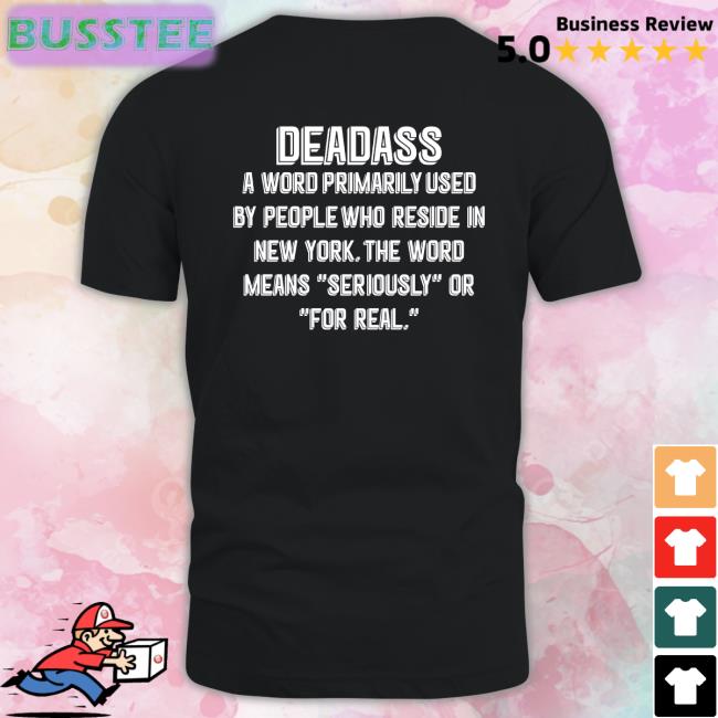 Deadass A Word Primarily Used By People Who Reside In New York Sweatshirt