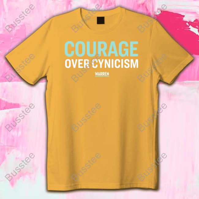 Courage Over Cynicism Tee Shirt