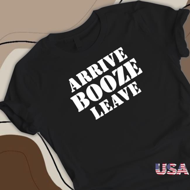 Arrive Booze Leave Crewneck Sweatshirt