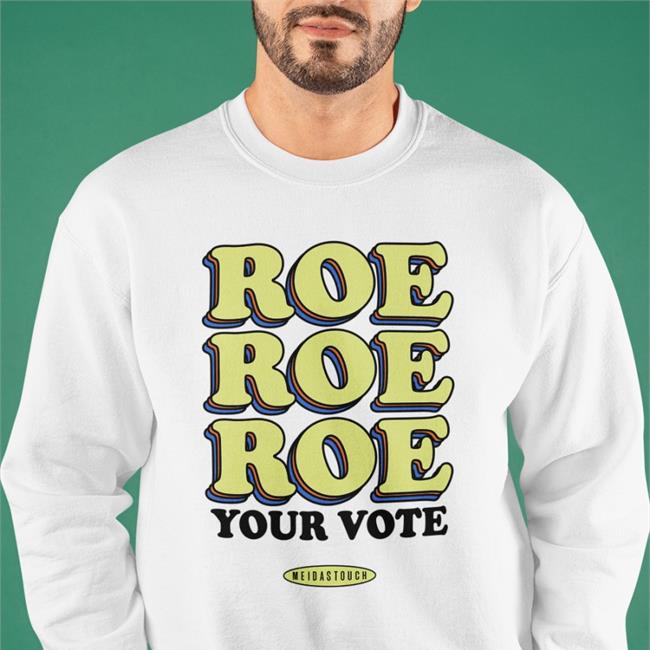 Meidastouch Merch Roe Your Vote Hoodie White