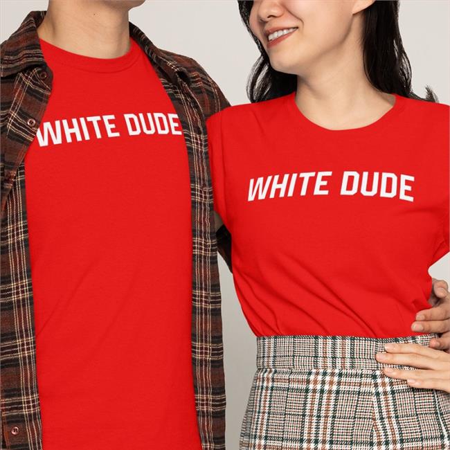 Victoria C White Dude Shirt