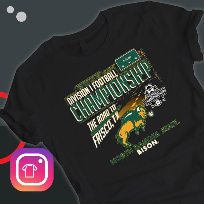 Ndsu Football 2022 Ncaa Division I Football Championship The Road To Frisco T-Shirt