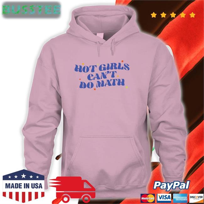Hot Girls Can't Do Math Shirt