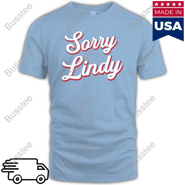 Sorry Lindy T Shirt