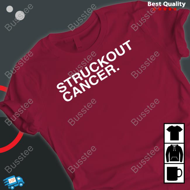 Struckout Cancer Shirts