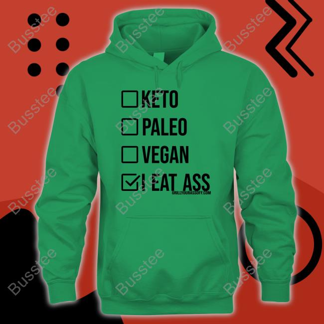 Keto Paleo Vegan I Eat Ass T Shirt