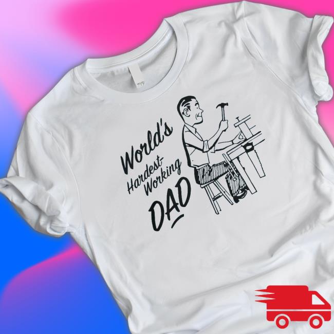 World's Hardest Working Dad Sweatshirt
