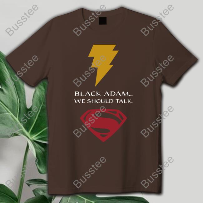 Ajep Art Dc Shop Black Adam We Should Talk Shirt