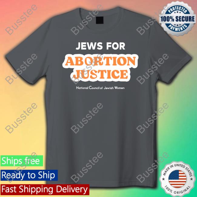 Rabbi Danya Ruttenberg Jews For Abortion Justice National Council Of Jewish Women Shirt National Council Of Jewish Women