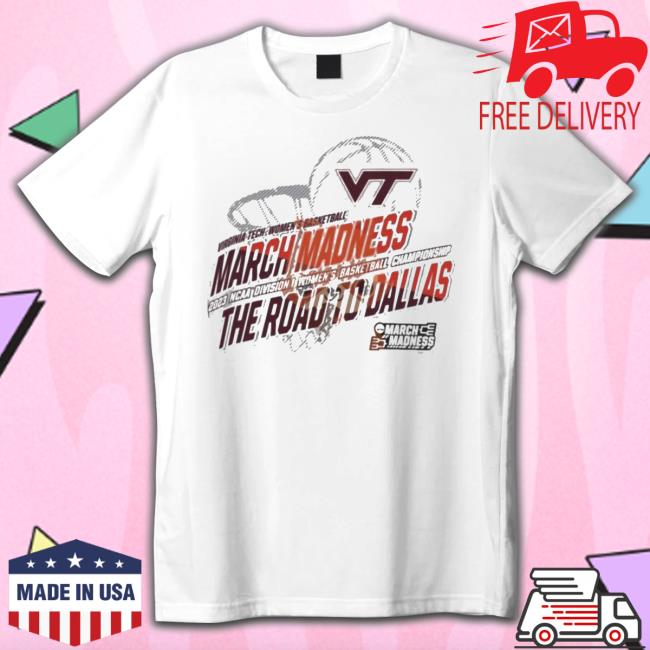 Virginia Tech Women’s Basketball 2023 Ncaa March Madness The Road To Dallas Shirt