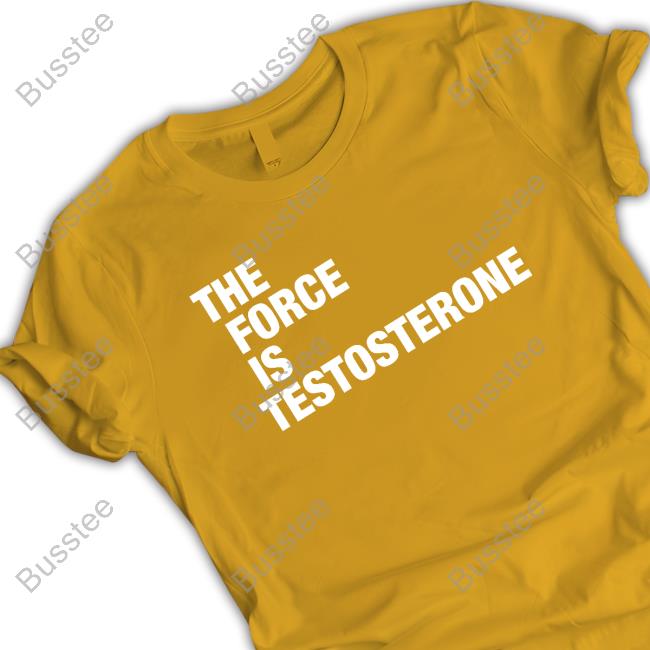 Starwarstheory Store The Force Is Testosterone Tee