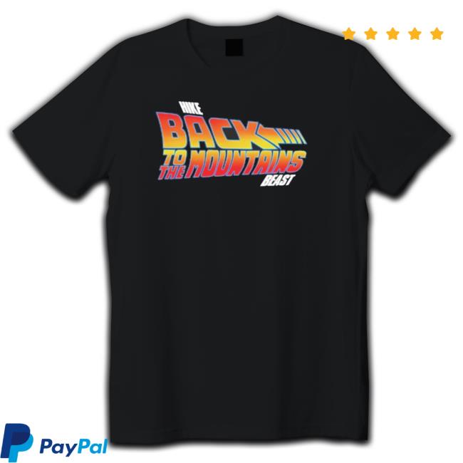 Official Hike Back To The Mountains Beast Sweatshirts Official Hike Back To The Mountains Beast Shirt