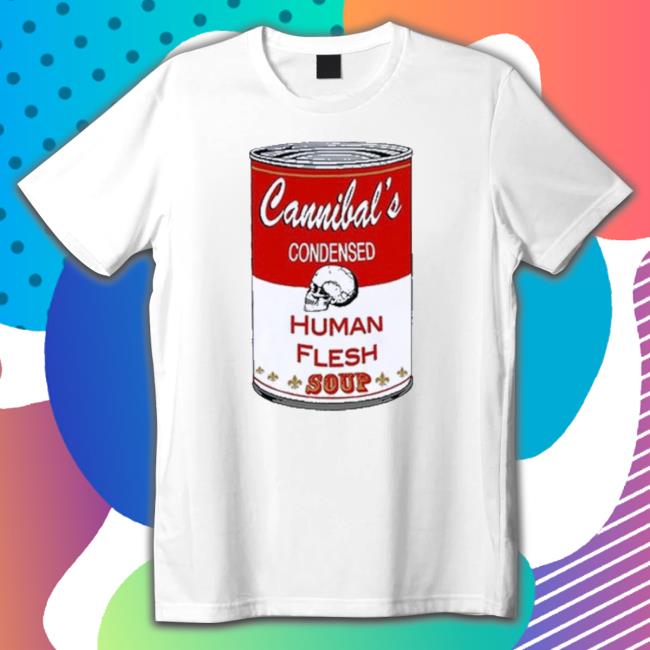 Cannibal’S Condensed Human Flesh Soup Sweatshirts