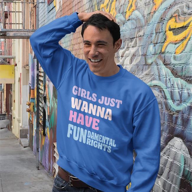 Girls Just Wanna Have Fun Damental Rights Hoodie