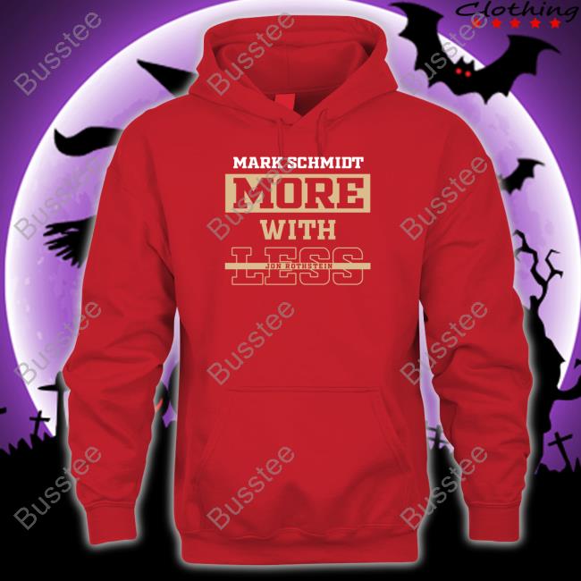 Mark Schmidt More With Less Jon Rothstein Tees