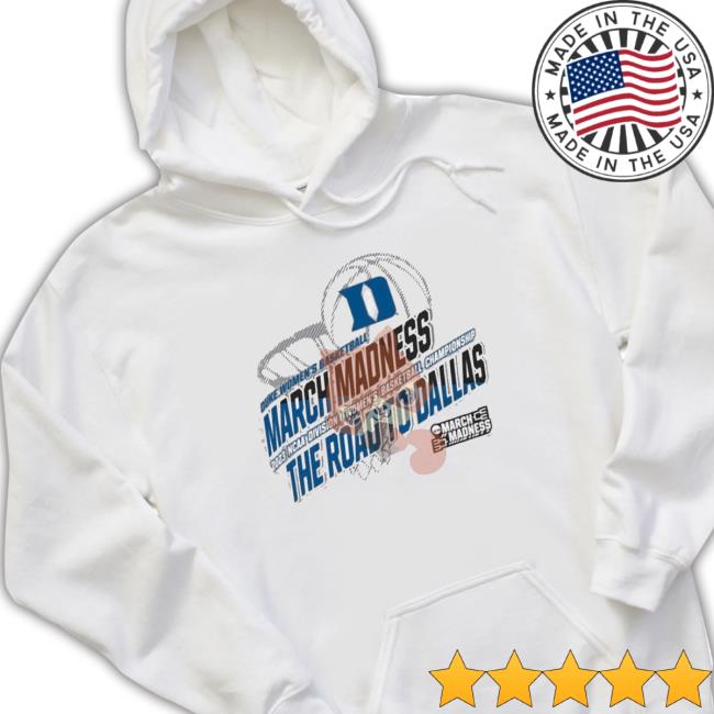 Duke Women’S Basketball 2023 Ncaa March Madness The Road To Dallas shirt, hoodie, tank top, sweater and long sleeve t-shirt