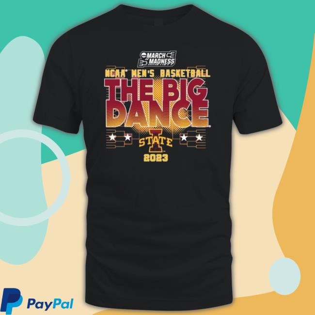 Iowa State Ncaa Men’s Basketball The Big Dance March Madness 2023 Shirt