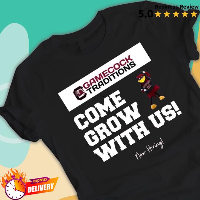 South Carolina Gamecocks Traditions Come Grow With Us shirt