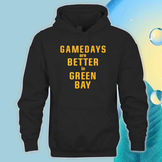 Gameday Are Better In Green Bay Packers Nice Tee
