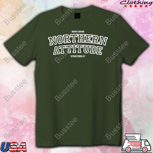 Noah Kahan Merch Noah Kahan Northern Attitude Strafford,Vt Shirts