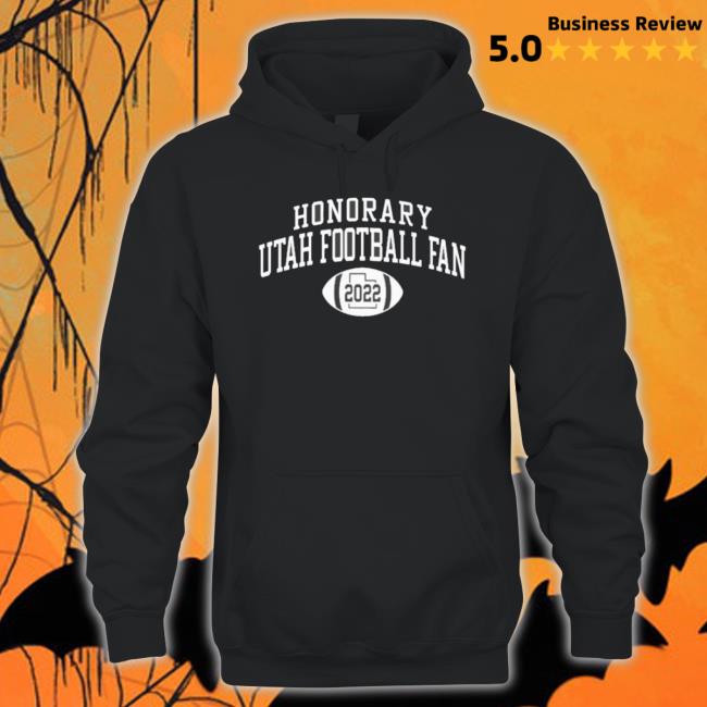 Official Honorary Utah Football Fan 2022 Long Sleeve Shirt Official Honorary Utah Football Fan 2022 Tee Shirt