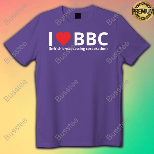 Hardshirts Merch I Love Bbc British Broadcasting Corporation Tee Shirt