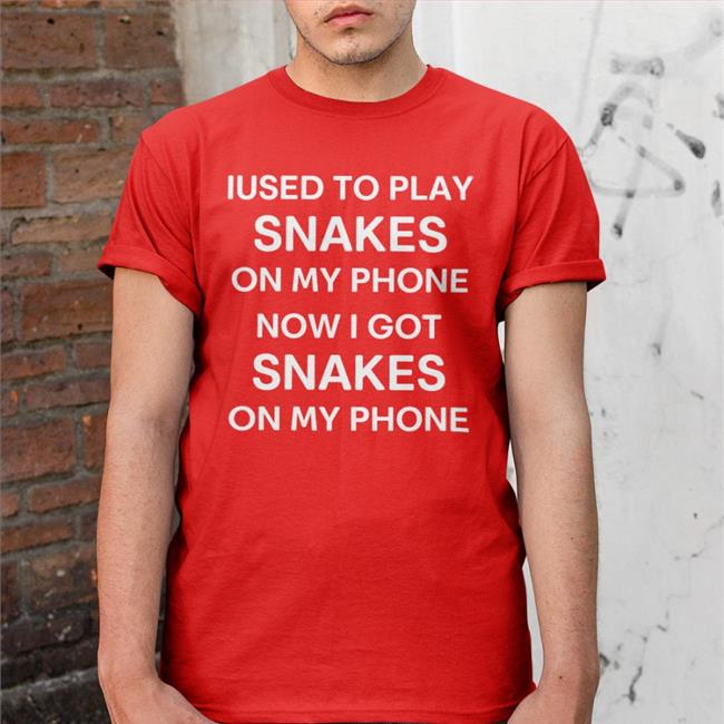 Poorly Translated Shirts Iused To Play Snakes On My Phone Now I Got Snakes On My Phone Hoodie Shirts That Go Hard Iused To Play Snakes On My Phone Now I Got Snakes On My Phone Hoodie