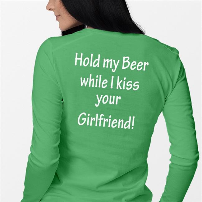 Hold My Beer While I Kiss Your Girlfriend Tee Shirts