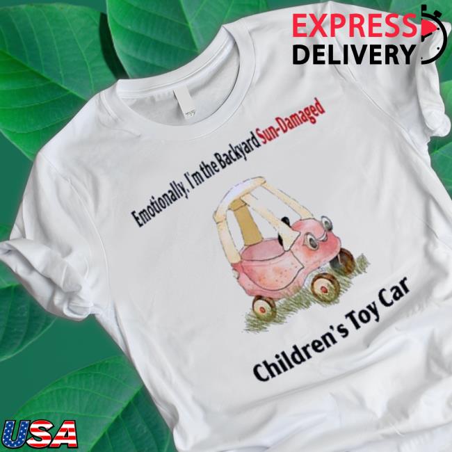 Jmcgg Emotionally I’M The Backyard Sun-Damaged Children’S Toy Car Shirt Jmcgg Emotionally I’M The Backyard Sun-Damaged Children’S Toy Car Shirt