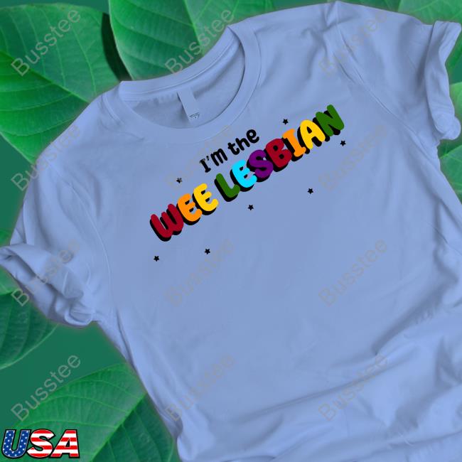Inkyapparelcreations Shop I'm The Wee Lesbian Tee