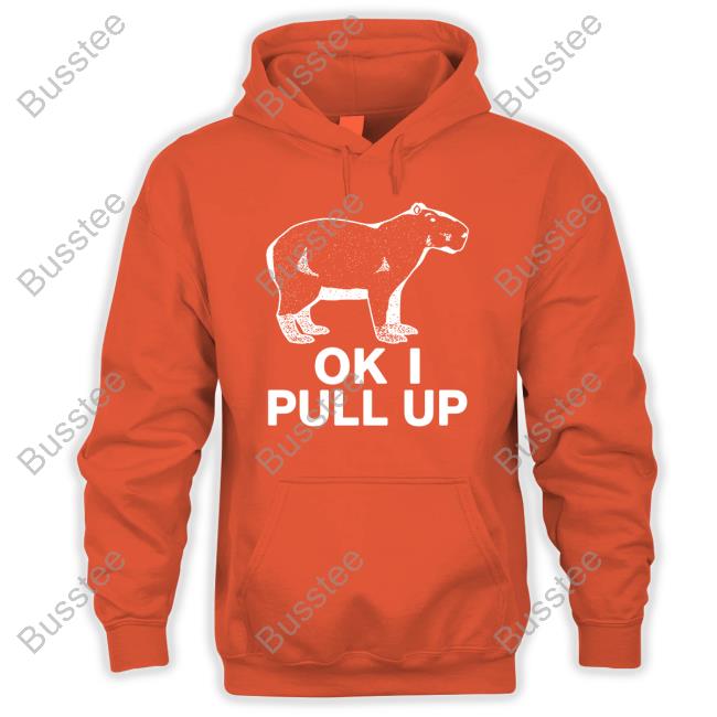 Capybaraman Shop Ok I Pull Up Shirts Ok I Pull Up Capybaraman Shop Tee Shirt