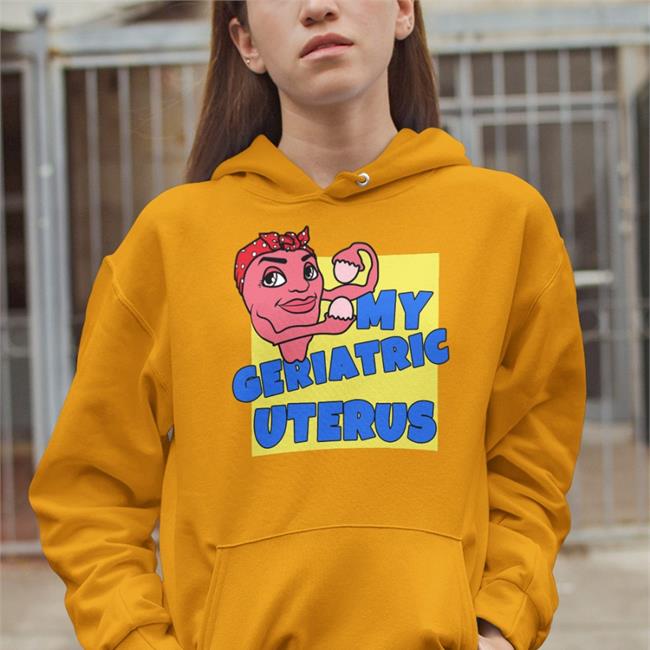 My Geriatric Uterus Shirt