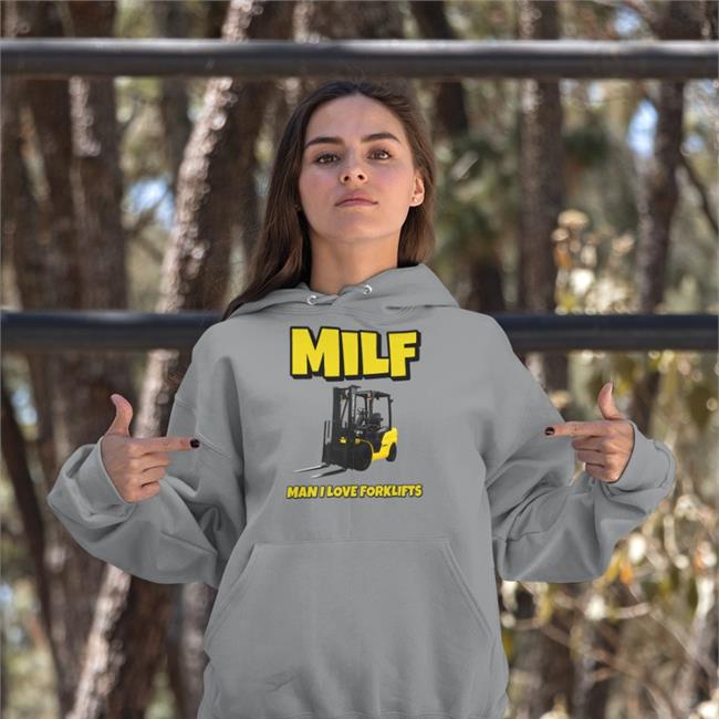 Milf Man I Love Forklifts Shirt Shitheadsteve Store Sport Grey