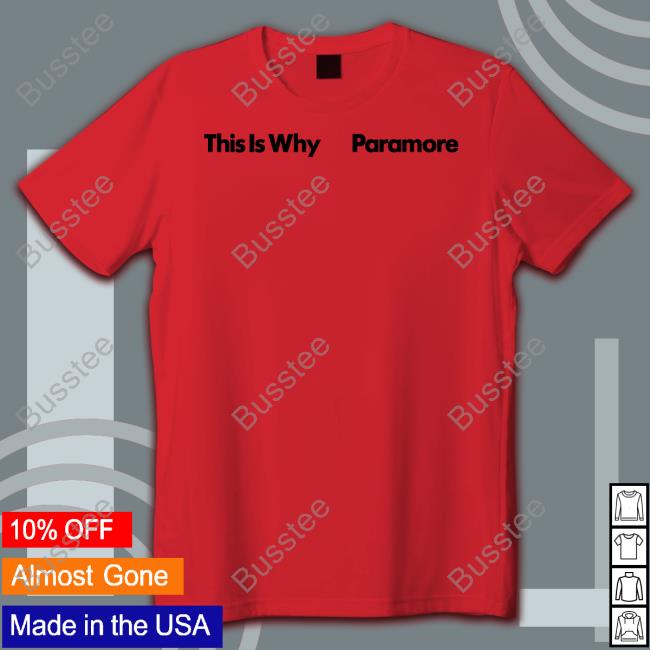Paramore Merch This Is Why Paramore Shirt