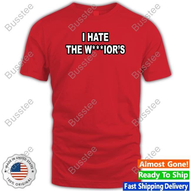 Momster Golden State Warriors I Hate The Warriors Shirt