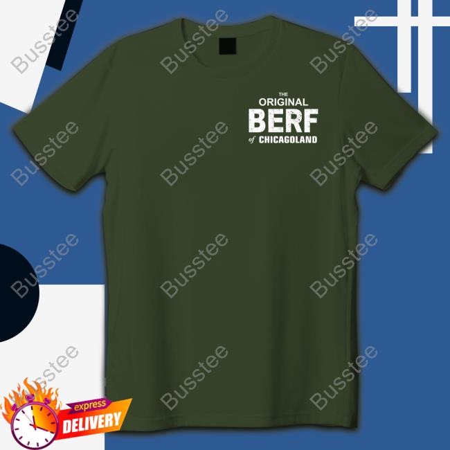 The Bear The Original Berf Of Chicagoland T Shirt