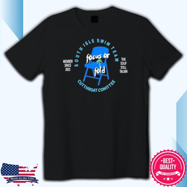 South Isle Swim Team Cutthroat Committee Focus Or Fold Tee Shirt