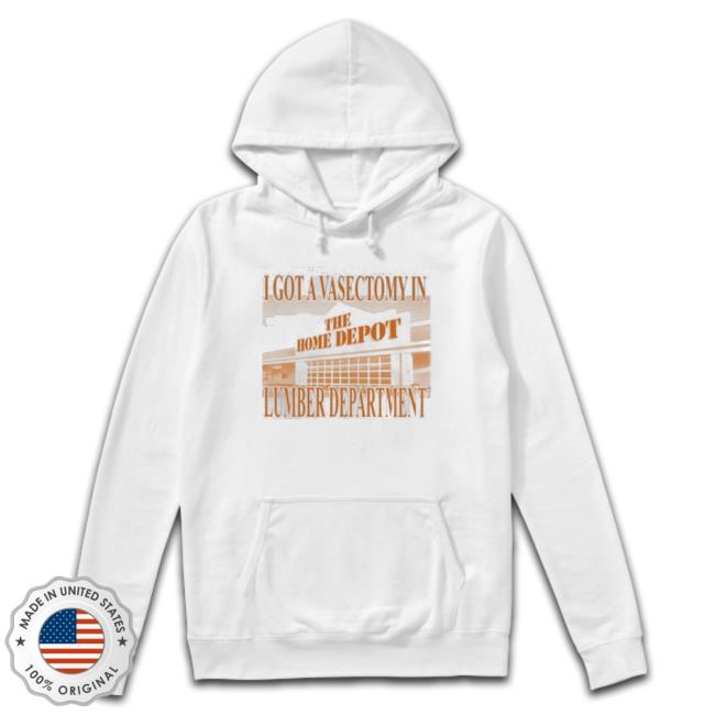 Top Swag Stimulus I Got A Vasectomy In The Home Depot Lumber Department Shirt shirt