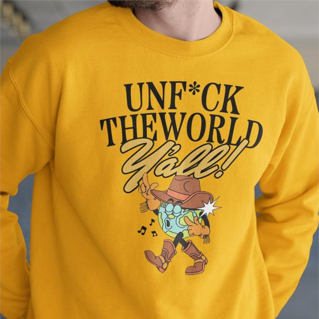 Funny Unfuck The World Y'all T Shirt