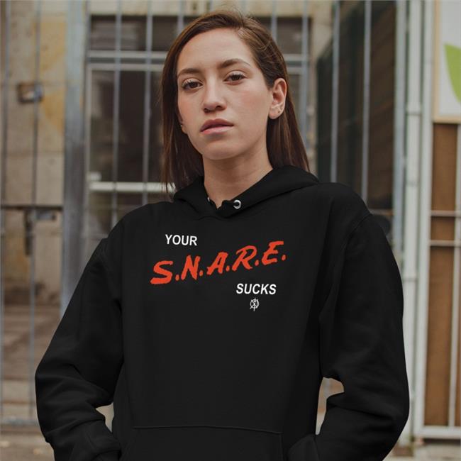 Kill The Merch Your Snare Sucks Tee Shirt Your Snare Sucks Shirt Kill The Merch Killthenoise
