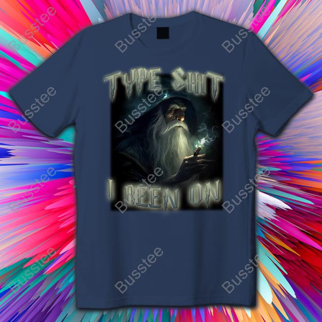 Shitheadsteve Shop Type Shit I Been On Hoodie Type Shit I Been On Hoodie Shitheadsteve Merch