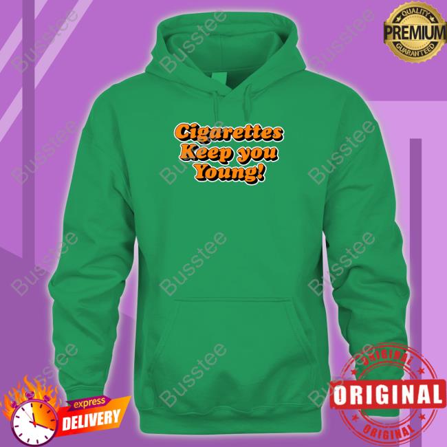 Goodshirts Cigarettes Keep You Young T Shirt